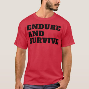 Camiseta Lo último de nosotros perduramos y sobrevivimos