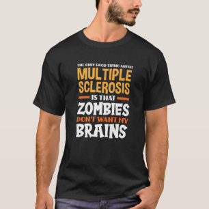 Camiseta Lo único bueno de la gracia de la esclerosis múl