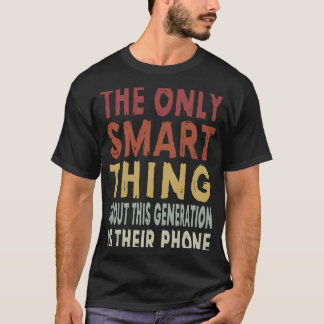 Camiseta Lo Único Inteligente De Esta Generación Sarcas