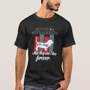 Camiseta lo único malo con los perros es que no pueden