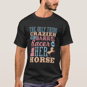 Camiseta Lo único más loco que un caballo de carreras de ba