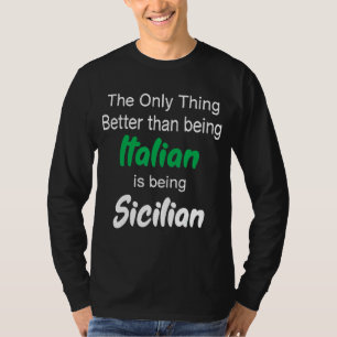 Camiseta Lo Único Mejor Que Ser Italiano Es Ser