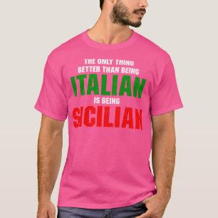 Camiseta Lo Único Mejor Que Ser Italiano Es Ser Sicili