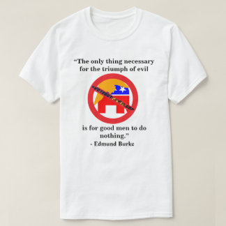 Camiseta Lo único necesario para el triunfo del mal.