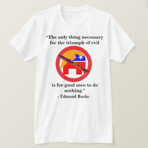 Camiseta Lo único necesario para el triunfo del mal.