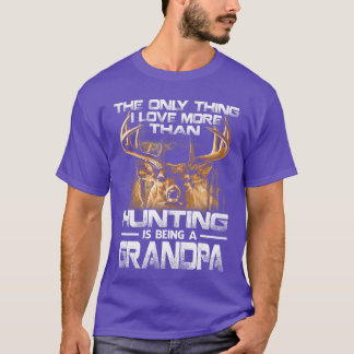 Camiseta Lo único que amo más que la caza es ser un Gra