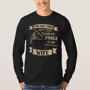 Camiseta Lo Único Que Está Más Cálido Que Mi Forja Es Mi Es