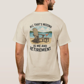 Camiseta "Lo único que falta es mi jubilación"