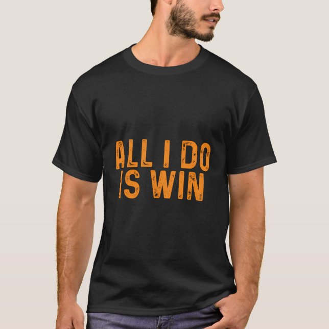 Camiseta Lo Único Que Hago Es Ganar Inspiración De Motivaci (Anverso)