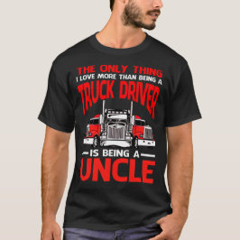 Camiseta Lo Único Que Me Encanta Más Que Ser Un Camionero.