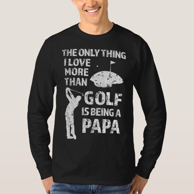 Camiseta Lo único que me gusta más que el golf es ser pa (Anverso)