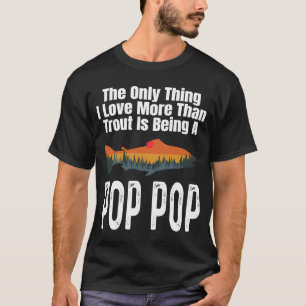 Camiseta Lo Único Que Me Gusta Más Que La Trucha Es Ser P