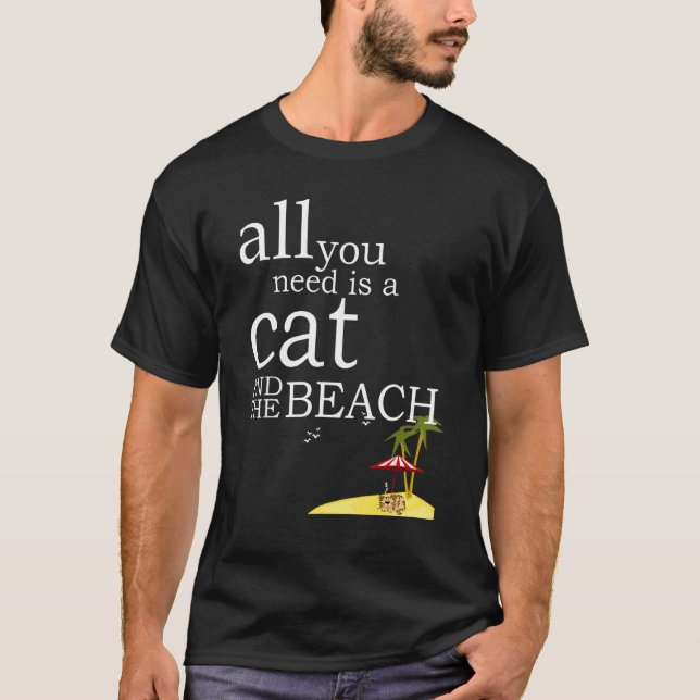 Camiseta Lo Único Que Necesitas Es Un Gato Y Una Playa (Anverso)