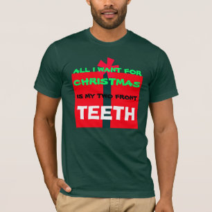 CAMISETA LO ÚNICO QUE QUIERO PARA LOS NAVIDADES ES DIENTES