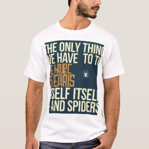 Camiseta "Lo Único Que Tenemos Que Temer Es El Miedo Mismo.