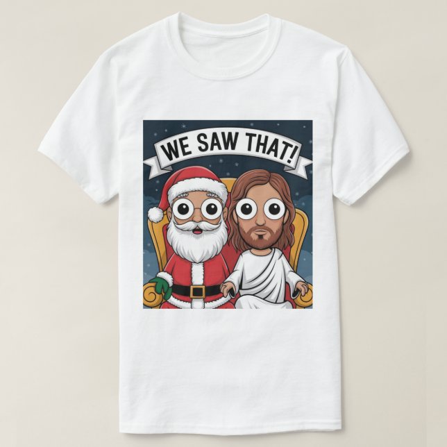 Camiseta ¡LO VIMOS! Papá Noel y Jesús siempre están mirando (Diseño del anverso)