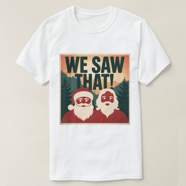Camiseta ¡LO VIMOS! Papá Noel y Jesús siempre están mirando (Diseño del anverso)