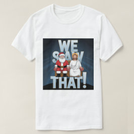 Camiseta ¡LO VIMOS! Papá Noel y Jesús siempre están mirando