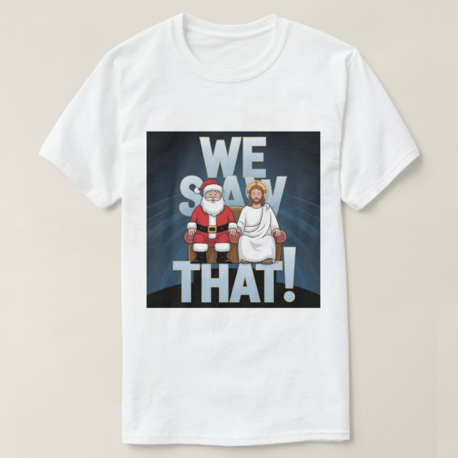Camiseta ¡LO VIMOS! Papá Noel y Jesús siempre están mirando (Diseño del anverso)