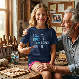 Camiseta Lo vio, le gustó, se lo dijo a papá. Cita divertid