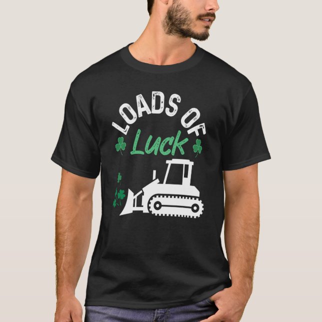 Camiseta Load Of Luck Bulldozer Shamrock St Patricks Day Ki (Anverso)