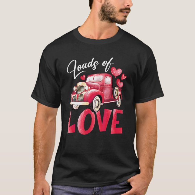 Camiseta Loads Of Love Heart Red Truck Cute Valentine's Day (Anverso)