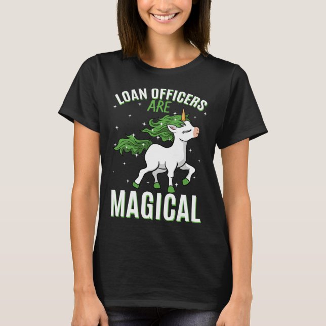 Camiseta Loan Officers Are Magical Unicorn Job Credit Profe (Anverso)