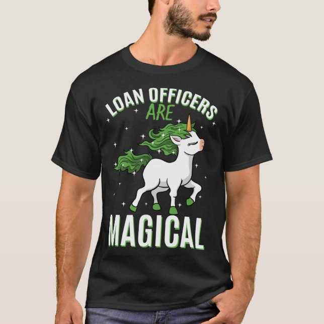Camiseta Loan Officers Are Magical Unicorn Job Credit Profe (Anverso)