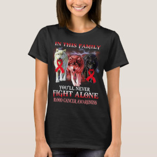 Camiseta lobo con cáncer de sangre nunca peleará solo