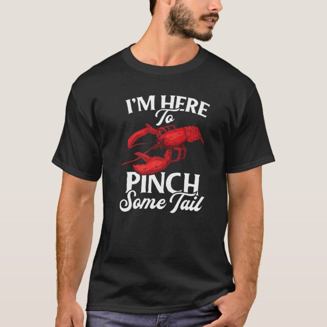 Camiseta Lobster Crawfish Boil I'm Here To Pinch Some Tail  (Anverso)