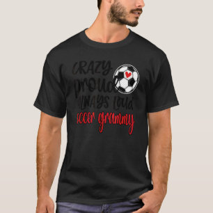 Camiseta Loca abuela campeona de fútbol siempre fuerte
