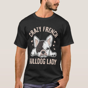 Camiseta Loca dama de Bulldog francesa por tu esposa france