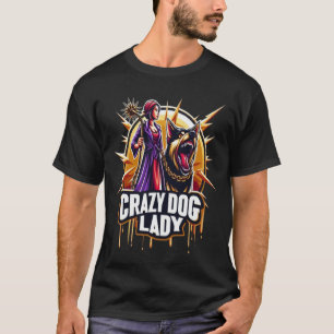 Camiseta Loca Dama De Perro Con Su Feroz Guardia Perro