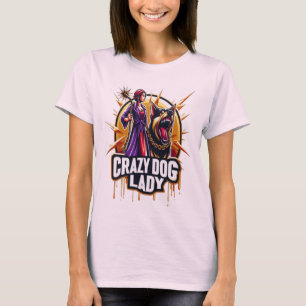 Camiseta Loca Dama De Perro Con Su Feroz Guardia Perro
