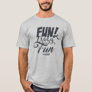 Camiseta loca de la diversión de la diversión