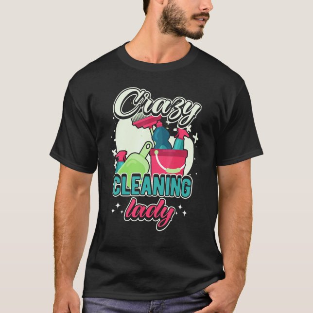 Camiseta Loca Limpieza Dama de casa Charwoman Casa C (Anverso)