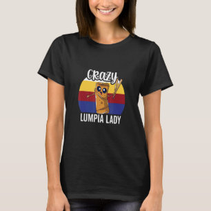 Camiseta Loca Lumpia Lady Por Lumpia Queen