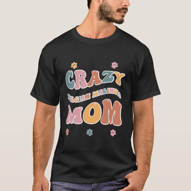 Camiseta Loca Madre Belga Malinois Diseño Para Amantes Del  (Anverso)