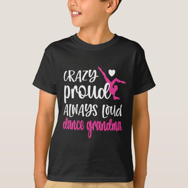 Camiseta Loca Orgullosa De Siempre Ruidosa Abuela De Baile (Anverso)