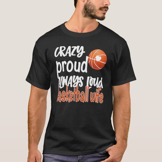 Camiseta Loca Orgullosa Siempre Alta Esposa De Baloncesto (Anverso)