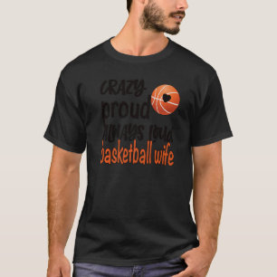 Camiseta Loca Orgullosa Siempre Alta Esposa De Baloncesto