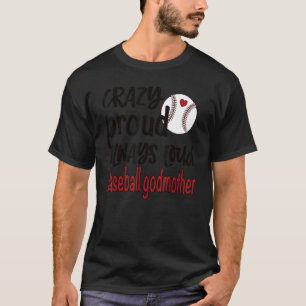 Camiseta Loca Orgullosa Siempre De La Madrina Del Béisbol