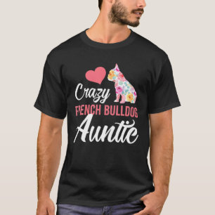 Camiseta Loca tía Bulldog francesa Divertida tía de perro