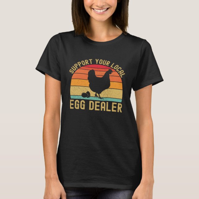 Camiseta Local Egg Dealer  Egg Peddler Chicken Egg Farmer (Anverso)