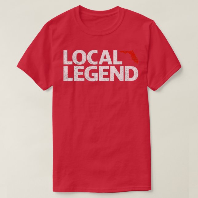Camiseta Local Florida Legend  Funny Sarcastic Florida  (Diseño del anverso)