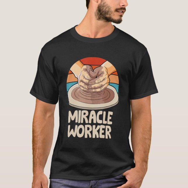 Camiseta Local pottery business ceramic miracle worker with (Anverso)