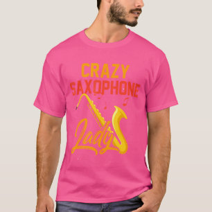 Camiseta Locas damas saxofonistas Chica Jazz mujeres saxofó