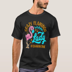 Camiseta Locas mujeres Flamingo Lady Animal Pun