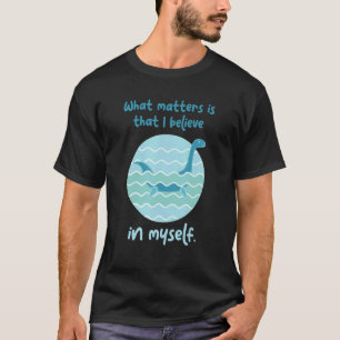 Camiseta Lochness Monster Creer En Mí Mismo Yo Loch Ness Ne