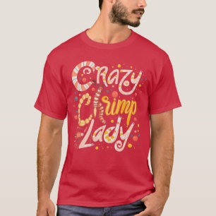 Camiseta Loco camarón Lady Funny Seafood Shellfish Lover TS